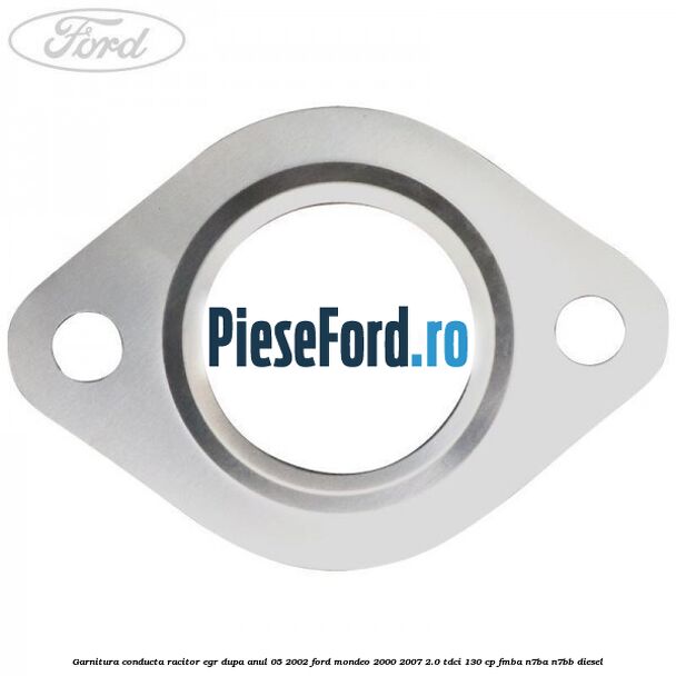 Garnitura conducta racitor EGR dupa anul 05/2002 Ford Mondeo 2000-2007 2.0 TDCi 130 cp FMBA, N7BA, N7BB diesel