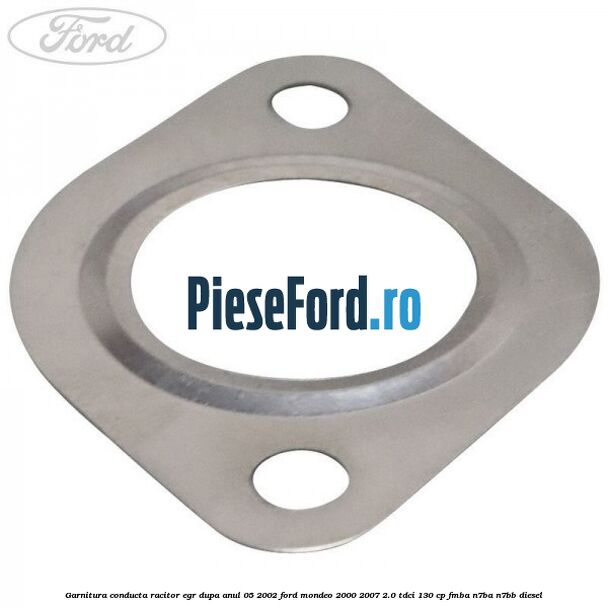 Garnitura conducta racitor EGR dupa anul 05/2002 Ford Mondeo 2000-2007 2.0 TDCi 130 cp FMBA, N7BA, N7BB diesel