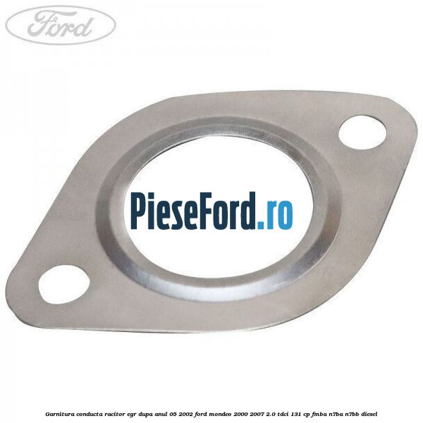 Garnitura conducta racitor EGR dupa anul 05/2002 Ford Mondeo 2000-2007 2.0 TDCi 131 cp FMBA, N7BA, N7BB diesel