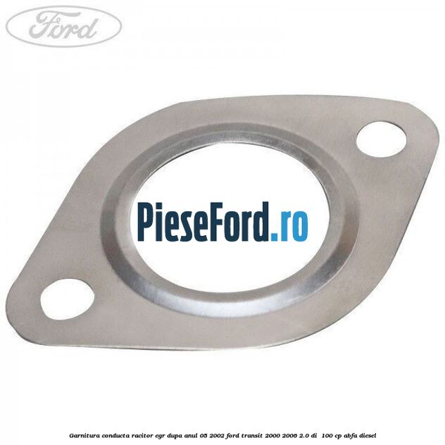 Garnitura conducta racitor EGR dupa anul 05/2002 Ford Transit 2000-2006 2.0 DI 100 cp Garnitura conducta racitor EGR dupa anul 05/2002 Ford Transit 2000-2006 2.0 DI 100 cp ABFA diesel