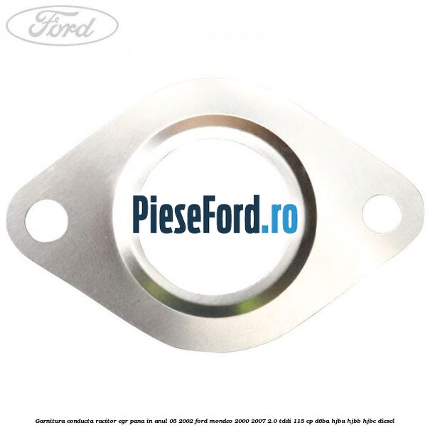 Garnitura conducta racitor EGR pana in anul 05/2002 Ford Mondeo 2000-2007 2.0 TDDI 115 cp D6BA, HJBA, HJBB, HJBC diesel
