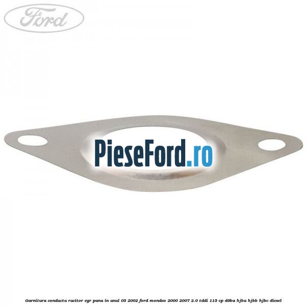 Garnitura conducta racitor EGR pana in anul 05/2002 Ford Mondeo 2000-2007 2.0 TDDI 115 cp D6BA, HJBA, HJBB, HJBC diesel