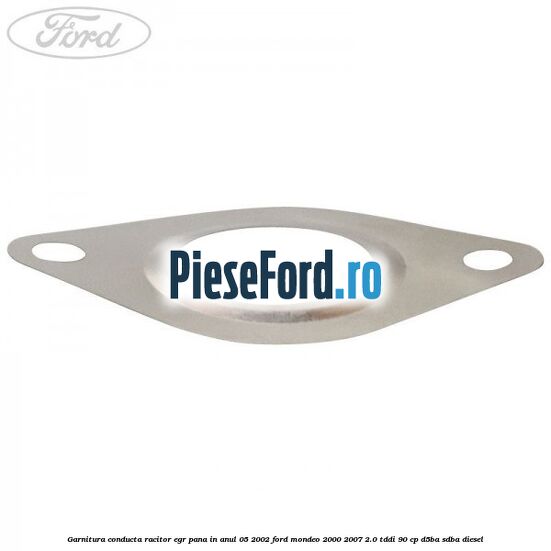 Garnitura conducta racitor EGR pana in anul 05/2002 Ford Mondeo 2000-2007 2.0 TDDI 90 cp D5BA, SDBA diesel