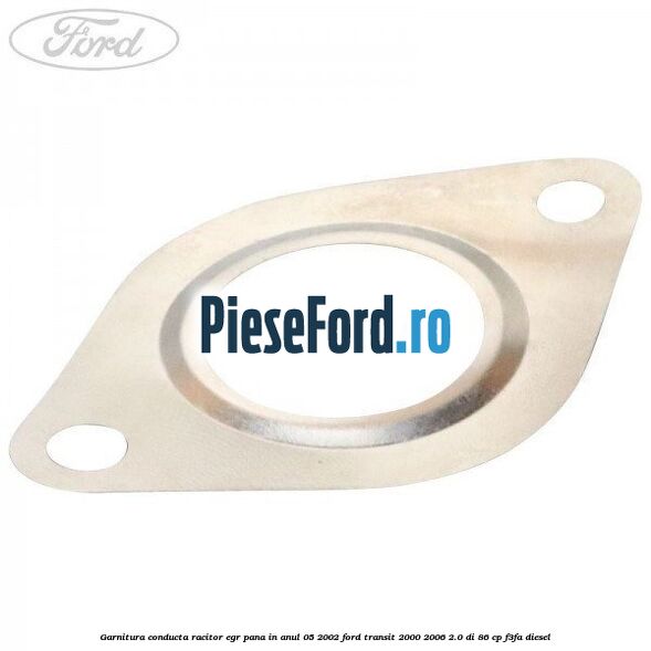 Garnitura conducta racitor EGR pana in anul 05/2002 Ford Transit 2000-2006 2.0 DI 86 cp F3FA diesel