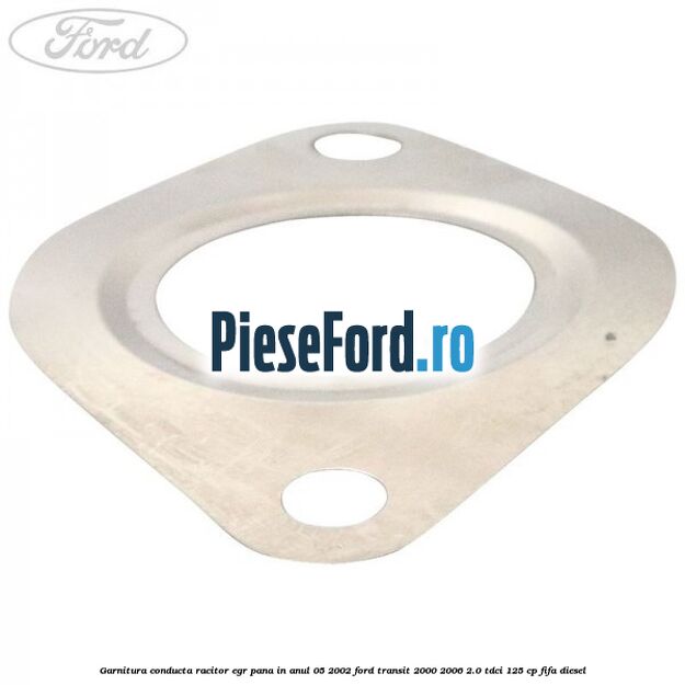 Garnitura conducta racitor EGR pana in anul 05/2002 Ford Transit 2000-2006 2.0 TDCi 125 cp FIFA diesel