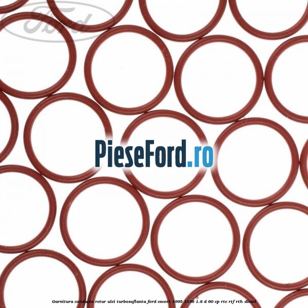 Garnitura conducta retur ulei turbosuflanta Ford Escort 1995-1998 1.8 D 60 cp RTE, RTF, RTH diesel