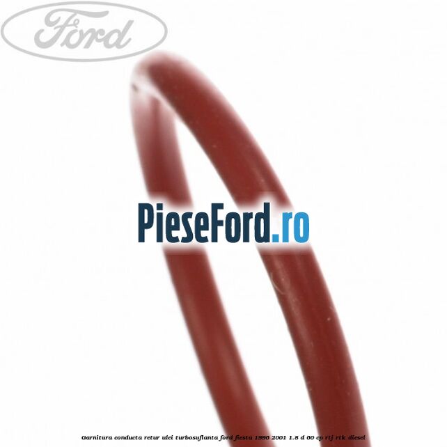 Garnitura conducta retur ulei turbosuflanta Ford Fiesta 1996-2001 1.8 D 60 cp RTJ, RTK diesel