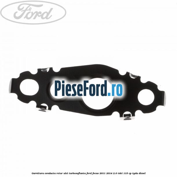Garnitura conducta retur ulei turbosuflanta Ford Focus 2011-2014 2.0 TDCi 115 cp TYDA diesel