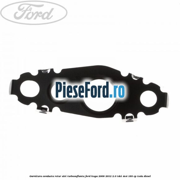 Garnitura conducta retur ulei turbosuflanta Ford Kuga 2008-2012 2.0 TDCI 4x4 163 cp Garnitura conducta retur ulei turbosuflanta Ford Kuga 2008-2012 2.0 TDCI 4x4 163 cp TXDA diesel