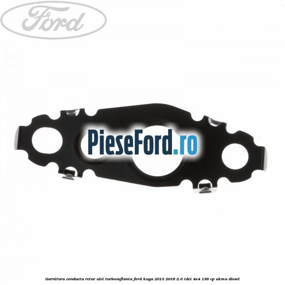 Garnitura conducta retur ulei turbosuflanta Ford Kuga 2013-2016 2.0 TDCi 4x4 136 cp UKMA diesel