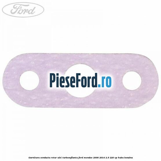 Garnitura conducta retur ulei turbosuflanta Ford Mondeo 2008-2014 2.5 220 cp Garnitura conducta retur ulei turbosuflanta Ford Mondeo 2008-2014 2.5 220 cp HUBA benzina