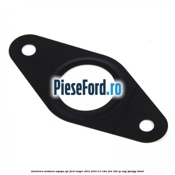 Garnitura conducta supapa EGR Ford Ranger 2012-2015 2.2 TDCi 4x4 150 cp ENQJ, GBVAJQJ diesel