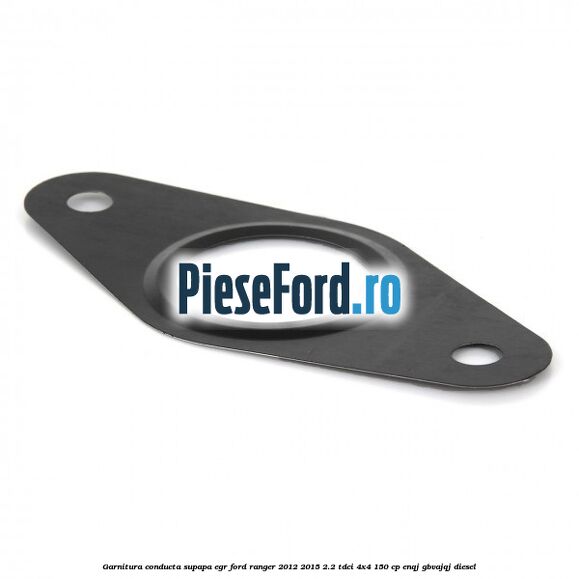 Garnitura conducta supapa EGR Ford Ranger 2012-2015 2.2 TDCi 4x4 150 cp Garnitura conducta supapa EGR Ford Ranger 2012-2015 2.2 TDCi 4x4 150 cp ENQJ, GBVAJQJ diesel
