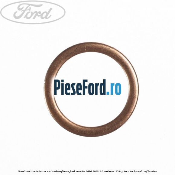 Garnitura conducta tur ulei turbosuflanta Ford Mondeo 2014-2018 2.0 EcoBoost 203 cp TNCA, TNCB, TNCD, TNCF benzina