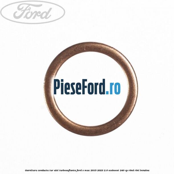 Garnitura conducta tur ulei turbosuflanta Ford S-Max 2015-2023 2.0 EcoBoost 240 cp R9CD, R9CI benzina