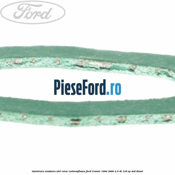 Garnitura conducta ulei retur turbosuflanta Ford Transit 1994-2000 2.5 DI 116 cp 4ED diesel