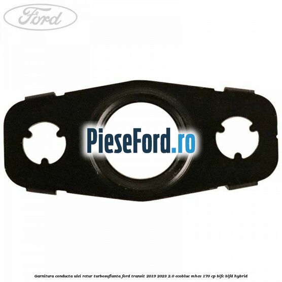 Garnitura conducta ulei retur turbosuflanta Ford Transit 2019-2023 2.0 EcoBlue mHEV 170 cp Garnitura conducta ulei retur turbosuflanta Ford Transit 2019-2023 2.0 EcoBlue mHEV 170 cp BLFC, BLFD Hybrid