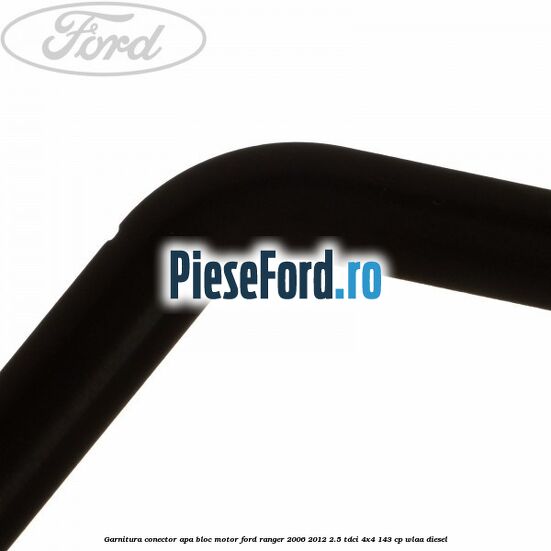Garnitura conector apa bloc motor Ford Ranger 2006-2012 2.5 TDCi 4x4 143 cp WLAA diesel
