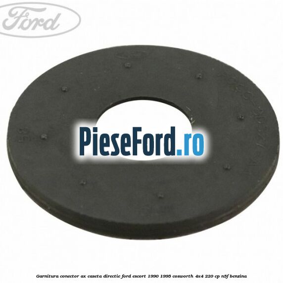 Garnitura conector ax caseta directie Ford Escort 1990-1995 Cosworth 4x4 220 cp N5F benzina