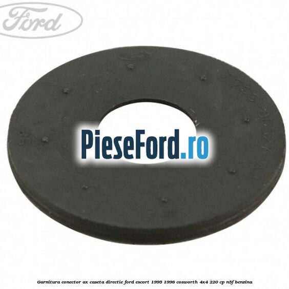 Garnitura conector ax caseta directie Ford Escort 1995-1998 Cosworth 4x4 220 cp Garnitura conector ax caseta directie Ford Escort 1995-1998 Cosworth 4x4 220 cp N5F benzina