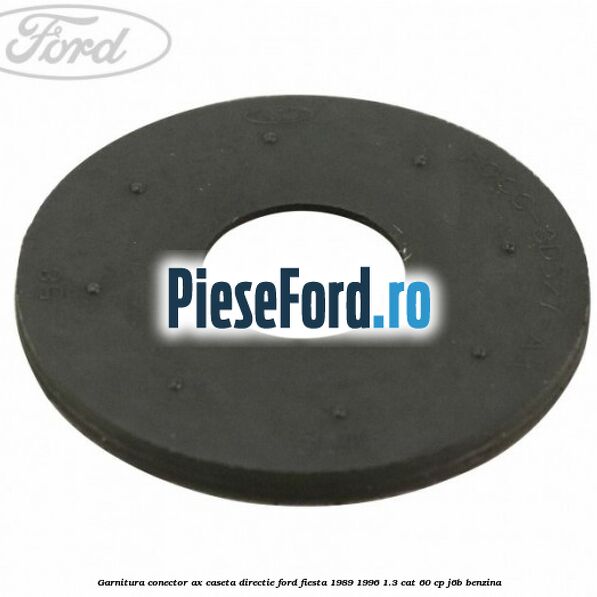 Garnitura conector ax caseta directie Ford Fiesta 1989-1996 1.3 CAT 60 cp J6B benzina