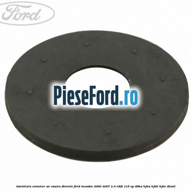 Garnitura conector ax caseta directie Ford Mondeo 2000-2007 2.0 TDDI 115 cp Garnitura conector ax caseta directie Ford Mondeo 2000-2007 2.0 TDDI 115 cp D6BA, HJBA, HJBB, HJBC diesel
