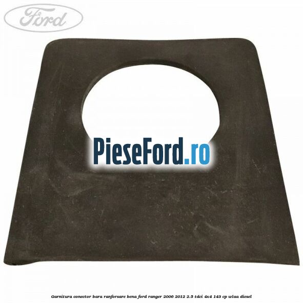 Garnitura conector bara ranforsare bena Ford Ranger 2006-2012 2.5 TDCi 4x4 143 cp WLAA diesel