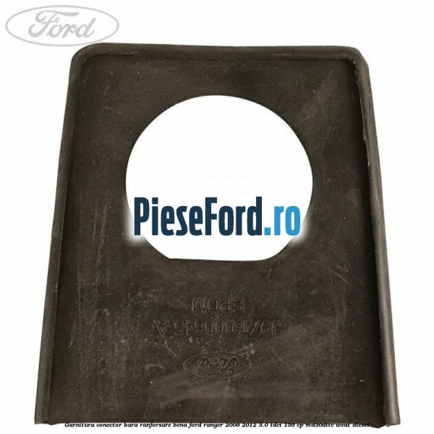 Garnitura conector bara ranforsare bena Ford Ranger 2006-2012 3.0 TDCi 156 cp MD30DITC, WEAT diesel
