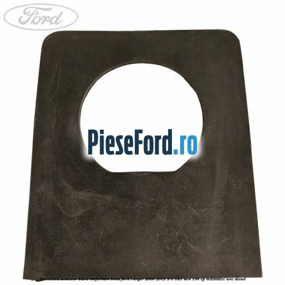 Garnitura conector bara ranforsare bena Ford Ranger 2006-2012 3.0 TDCi 4x4 156 cp Garnitura conector bara ranforsare bena Ford Ranger 2006-2012 3.0 TDCi 4x4 156 cp MD30DITC, WEC diesel