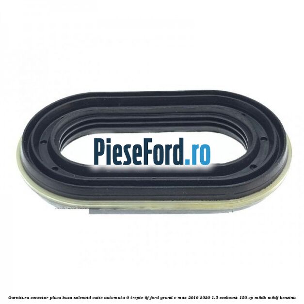 Garnitura conector placa baza solenoid cutie automata 6 trepte 6F Ford Grand C-Max 2016-2020 1.5 EcoBoost 150 cp M8DB, M8DF benzina