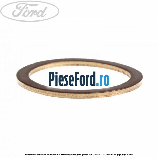 Garnitura conector scurgere ulei turbosuflanta Ford Fiesta 2002-2005 1.4 TDCi 68 cp F6JA, F6JB diesel