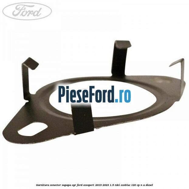Garnitura conector supapa EGR Ford EcoSport 2019-2023 1.5 TDCi EcoBlue 120 cp Garnitura conector supapa EGR Ford EcoSport 2019-2023 1.5 TDCi EcoBlue 120 cp n/a diesel