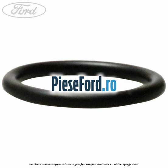 Garnitura conector supapa recirculare gaze Ford EcoSport 2013-2018 1.5 TDCi 90 cp UGJE diesel