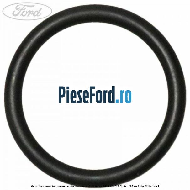 Garnitura conector supapa recirculare gaze Ford Focus 2014-2018 1.6 TDCi 115 cp Garnitura conector supapa recirculare gaze Ford Focus 2014-2018 1.6 TDCi 115 cp T1DA, T1DB diesel