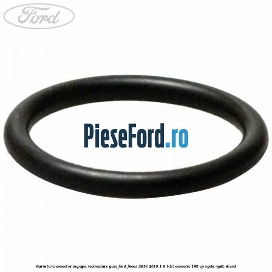 Garnitura conector supapa recirculare gaze Ford Focus 2014-2018 1.6 TDCi ECOnetic 105 cp NGDA, NGDB diesel