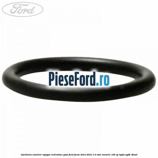 Garnitura conector supapa recirculare gaze Ford Focus 2014-2018 1.6 TDCi ECOnetic 105 cp NGDA, NGDB diesel