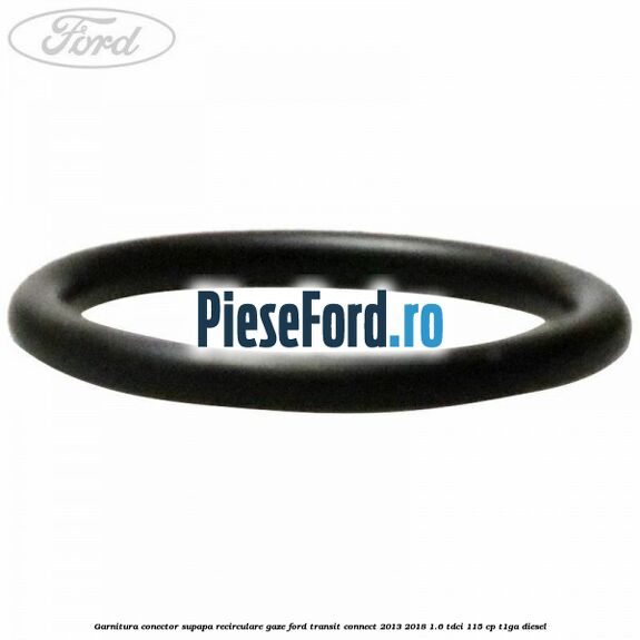 Garnitura conector supapa recirculare gaze Ford Transit Connect 2013-2018 1.6 TDCi 115 cp T1GA diesel