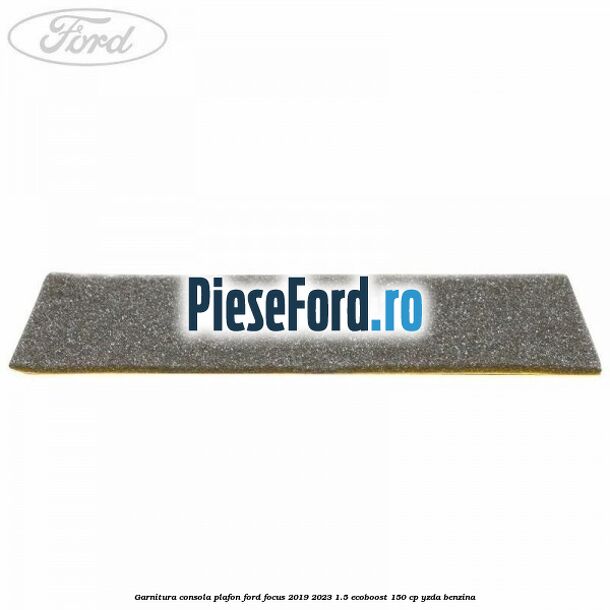 Garnitura consola plafon Ford Focus 2019-2023 1.5 EcoBoost 150 cp Garnitura consola plafon Ford Focus 2019-2023 1.5 EcoBoost 150 cp YZDA benzina