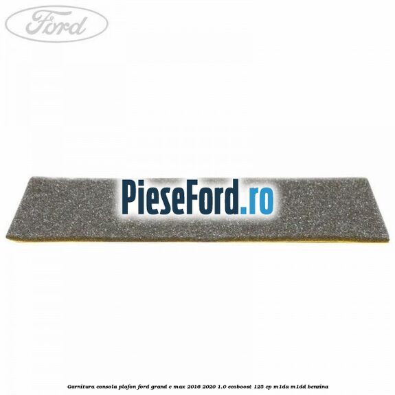 Garnitura consola plafon Ford Grand C-Max 2016-2020 1.0 EcoBoost 125 cp M1DA, M1DD benzina