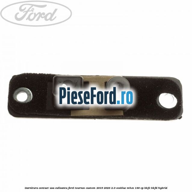 Garnitura contact usa culisanta Ford Tourneo Custom 2019-2023 2.0 EcoBlue mHEV 130 cp BKFC, BKFD Hybrid