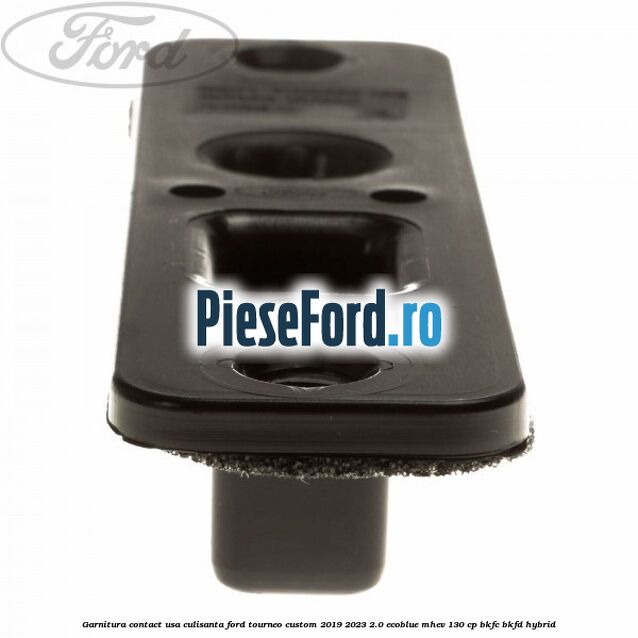 Garnitura contact usa culisanta Ford Tourneo Custom 2019-2023 2.0 EcoBlue mHEV 130 cp BKFC, BKFD Hybrid