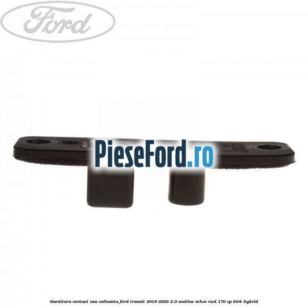 Garnitura contact usa culisanta Ford Transit 2019-2023 2.0 EcoBlue mHEV RWD 170 cp BLRB Hybrid