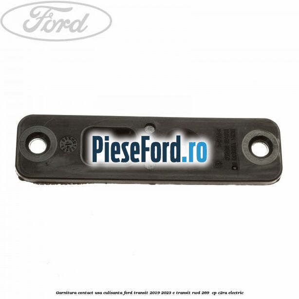 Garnitura contact usa culisanta Ford Transit 2019-2023 E-TRANSIT RWD 269  cp C2RA electric