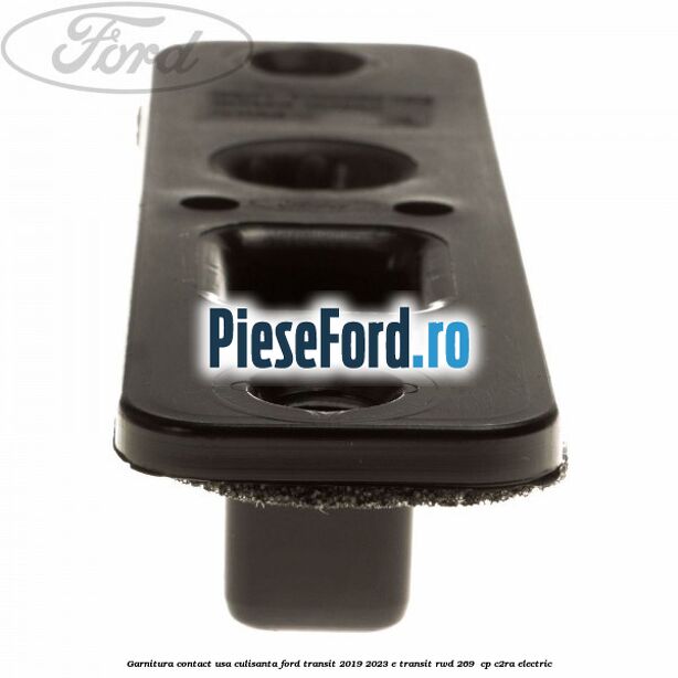 Garnitura contact usa culisanta Ford Transit 2019-2023 E-TRANSIT RWD 269  cp C2RA electric