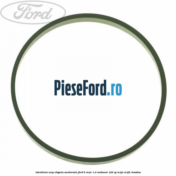 Garnitura corp clapeta acceleratie Ford B-Max 1.0 EcoBoost 125 cp M1JE, M1JH benzina