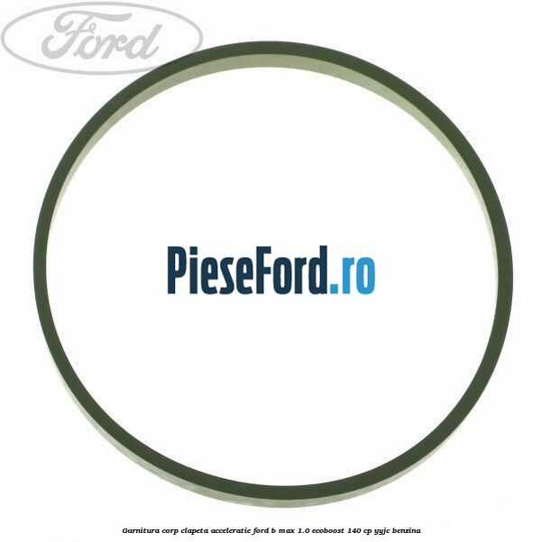 Garnitura corp clapeta acceleratie Ford B-Max 1.0 EcoBoost 140 cp YYJC benzina