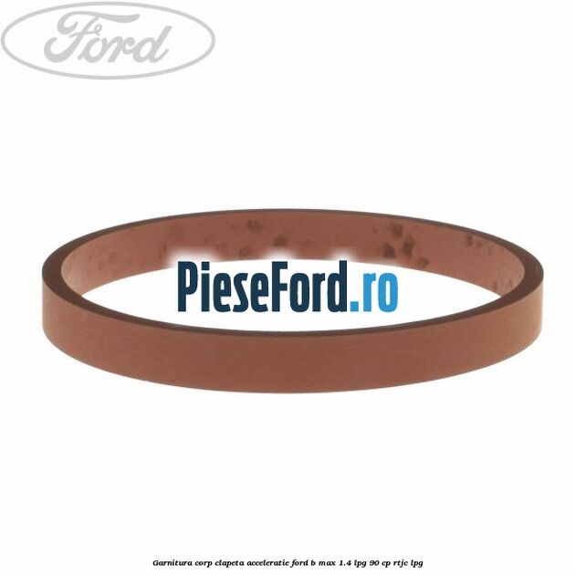 Garnitura corp clapeta acceleratie Ford B-Max 1.4 LPG 90 cp RTJC LPG