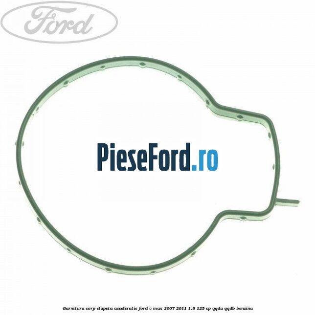 Garnitura corp clapeta acceleratie Ford C-Max 2007-2011 1.8 125 cp QQDA, QQDB benzina