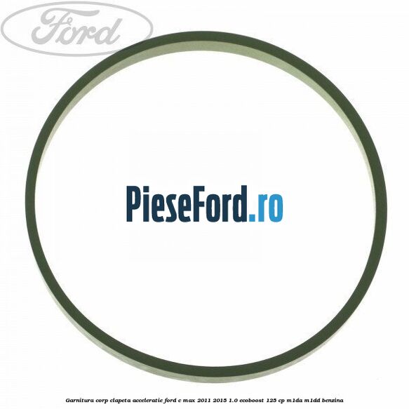 Garnitura corp clapeta acceleratie Ford C-Max 2011-2015 1.0 EcoBoost 125 cp M1DA, M1DD benzina
