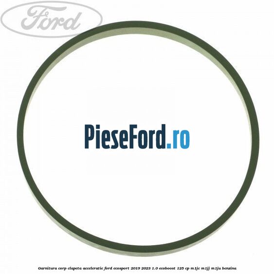 Garnitura corp clapeta acceleratie Ford EcoSport 2019-2023 1.0 EcoBoost 125 cp M1JC, M1JJ, M1JU benzina
